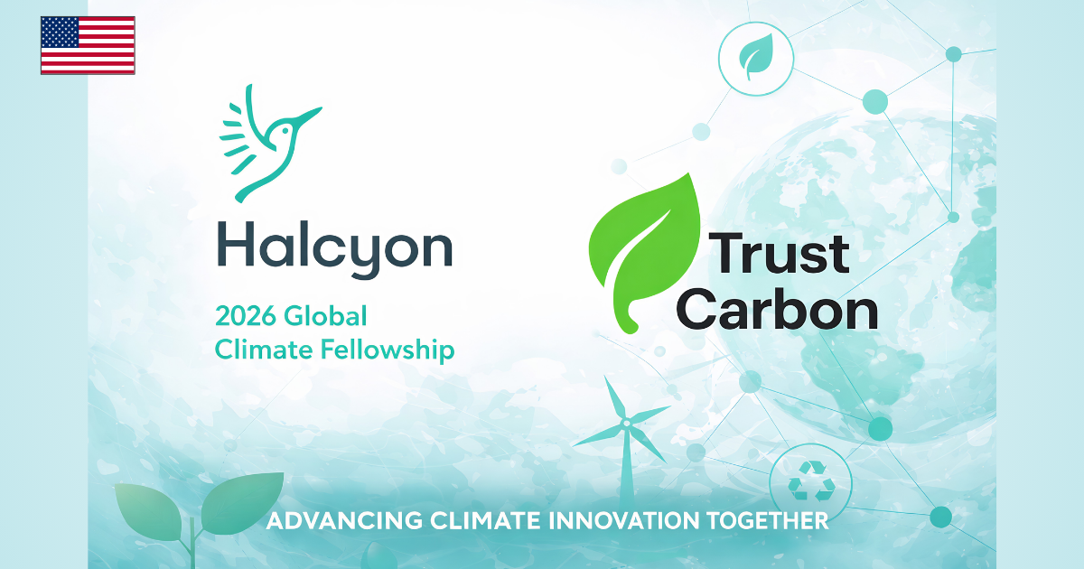 Halcyon Global Climate Fellowship 2026 — Trust Carbon selected for climate adaptation cohort in Washington DC and Los Angeles